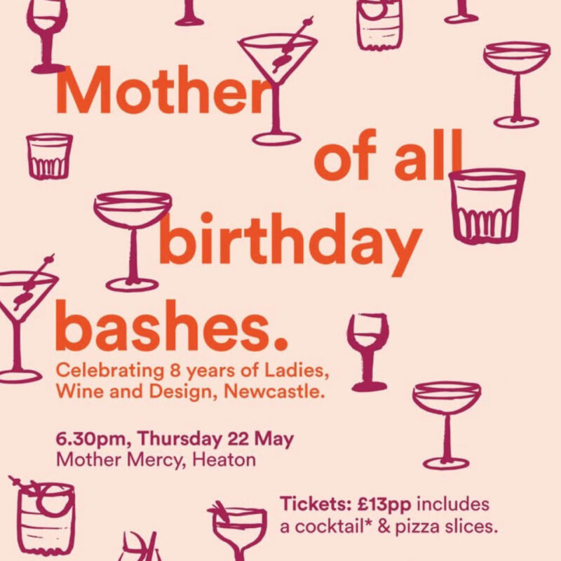 Dark purple doodles of different cocktail glasses cover a pale pink background. Overlaying orange text says: Mother of all birthday bashes. Celebrating eight years of Ladies, Wine and Design Newcastle.