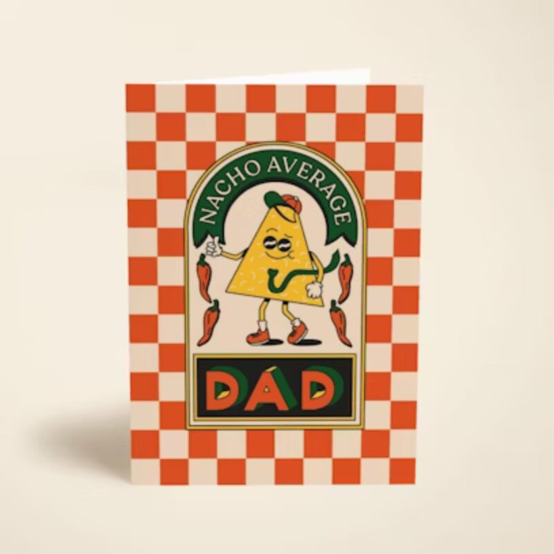Nacho Average Dad card - £3.95